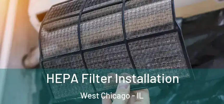  HEPA Filter Installation West Chicago - IL