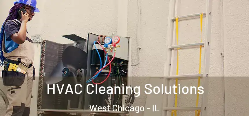  HVAC Cleaning Solutions West Chicago - IL