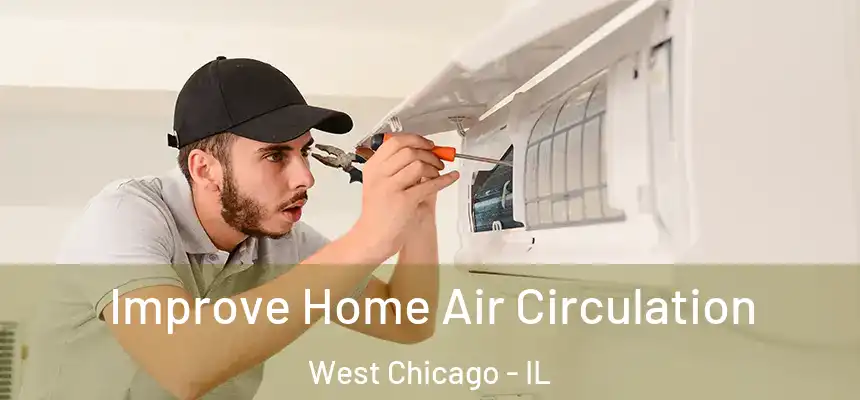  Improve Home Air Circulation West Chicago - IL