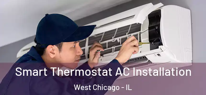  Smart Thermostat AC Installation West Chicago - IL